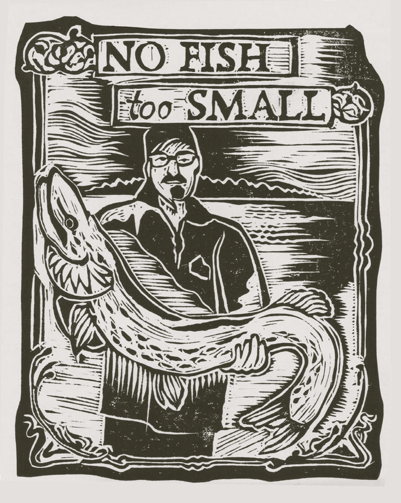 No Fish too Small lino: 5" x 7"